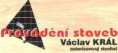 Václav KRÁL     PROVÁDĚNÍ STAVEB s.r.o.
